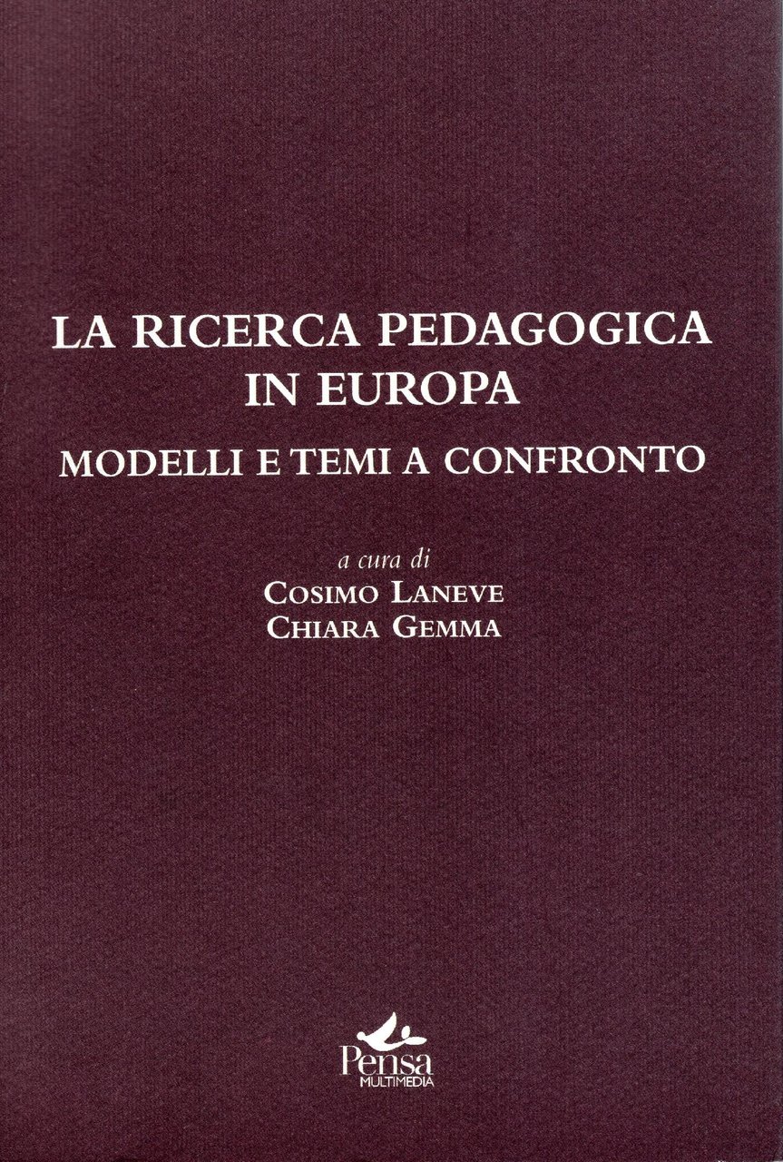 La ricerca pedagogica in Europa, modelli e temi a confronto, …