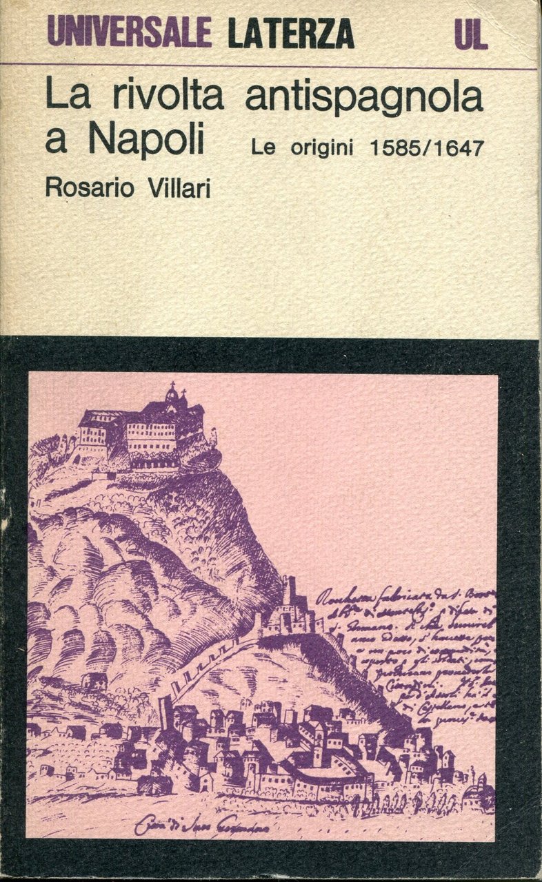 La rivolta antispagnola a Napoli : le origini (1585-1647)