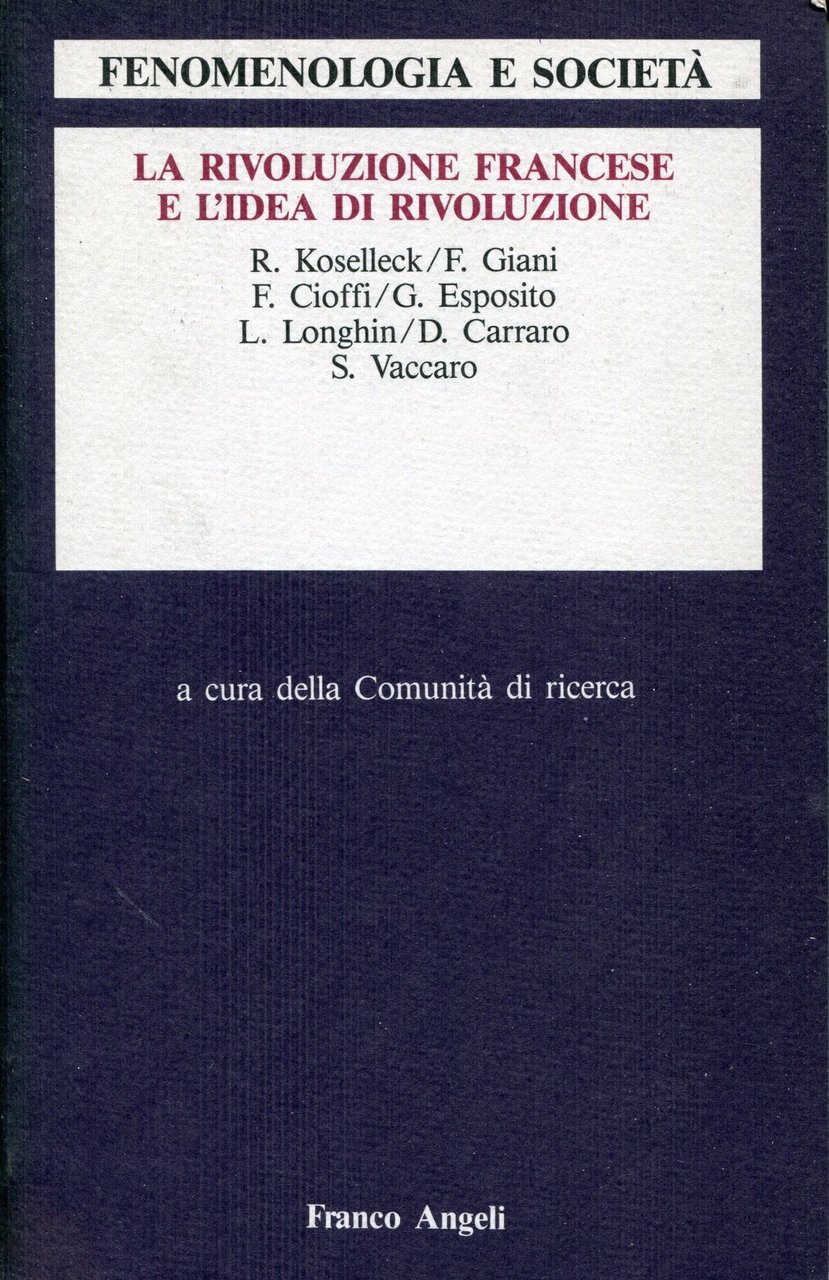 La rivoluzione francese e l'idea di rivoluzione. A cura della …