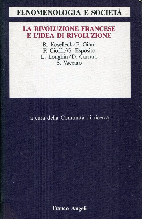 La rivoluzione francese e l'idea di rivoluzione. A cura della Comunita di ricerca