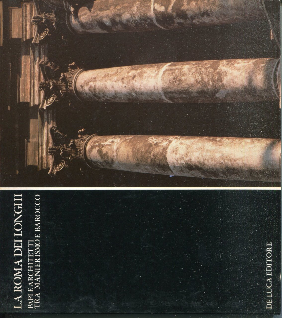 La Roma dei Longhi : Papi e architetti tra manierismo …