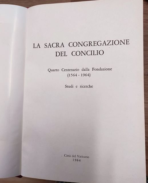 La Sacra Congregazione del Concilio : quarto centenario della fondazione …