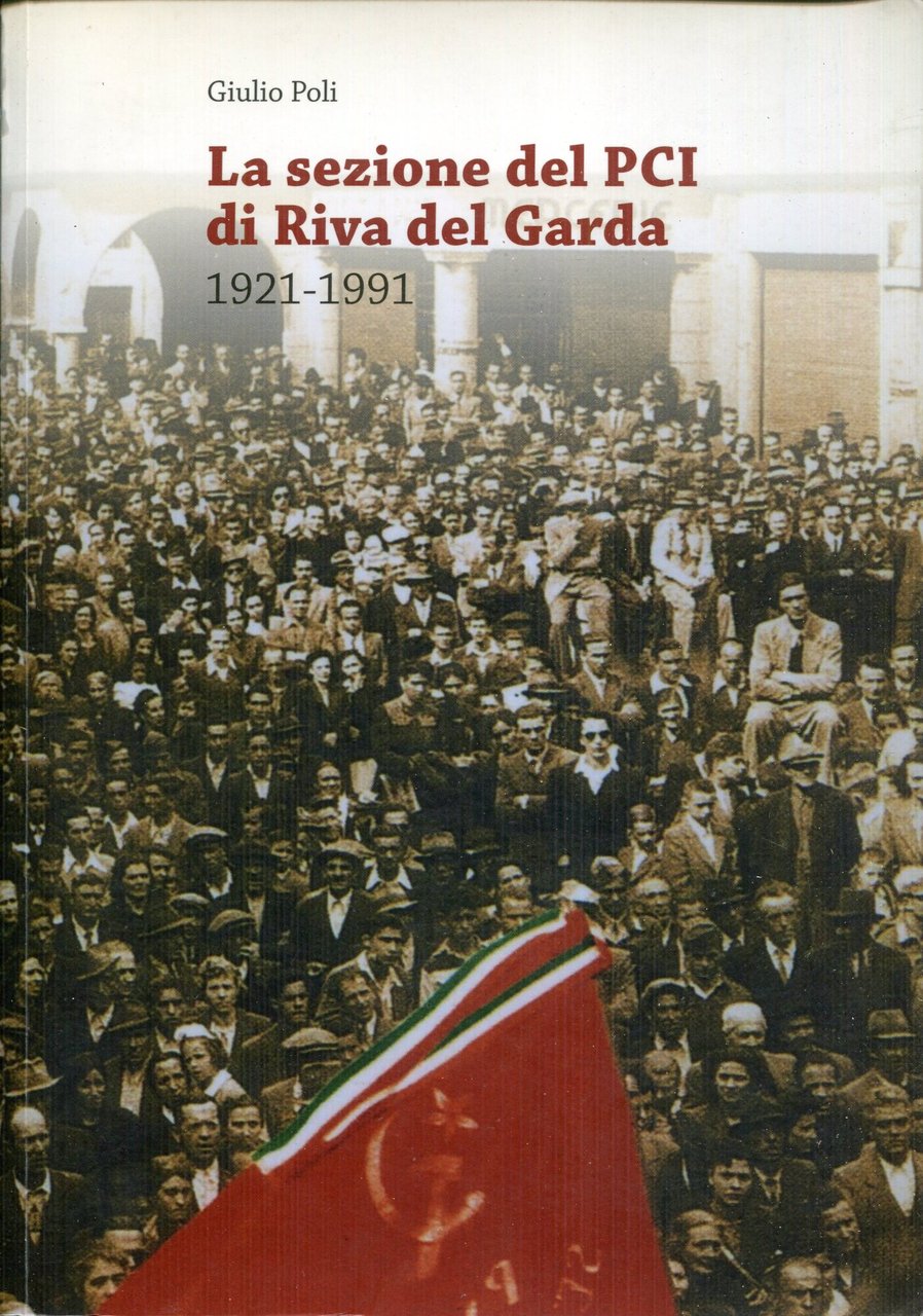 La sezione del PCI di riva del Garda : (1921-1991) | Immagine principale