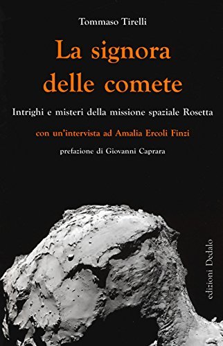 La signora delle comete. Intrighi e misteri della missione spaziale …