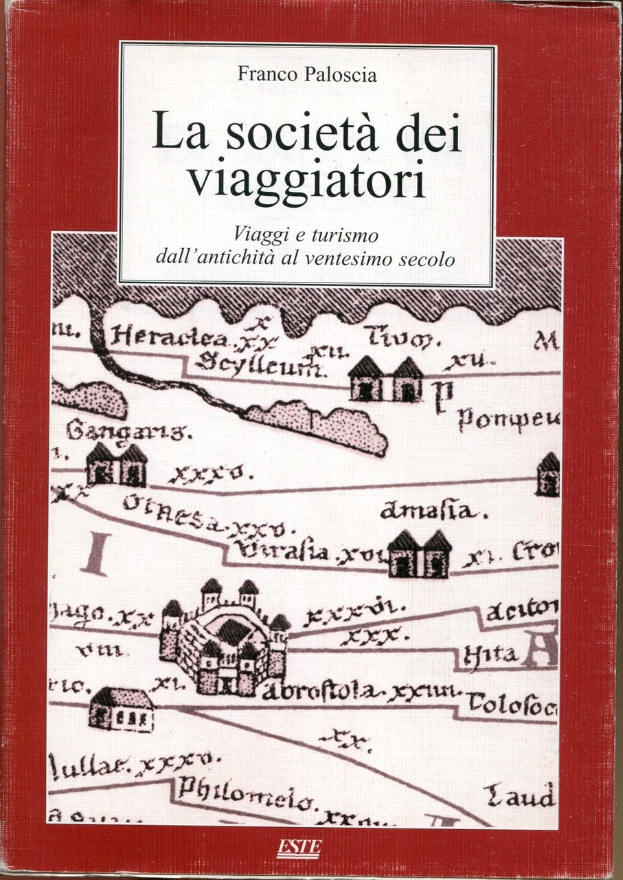 La società dei viaggiatori : viaggi e turismo dall'antichità al …