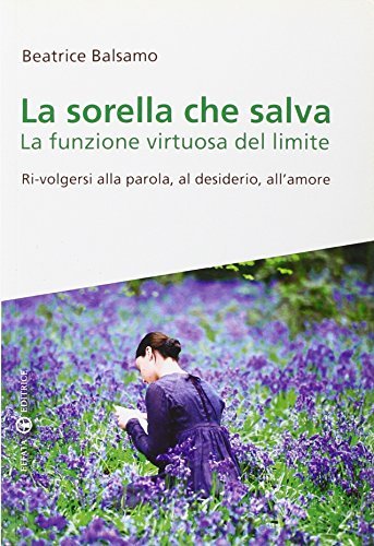 La sorella che salva. La funzione virtuosa del limite. Ri-volgersi …