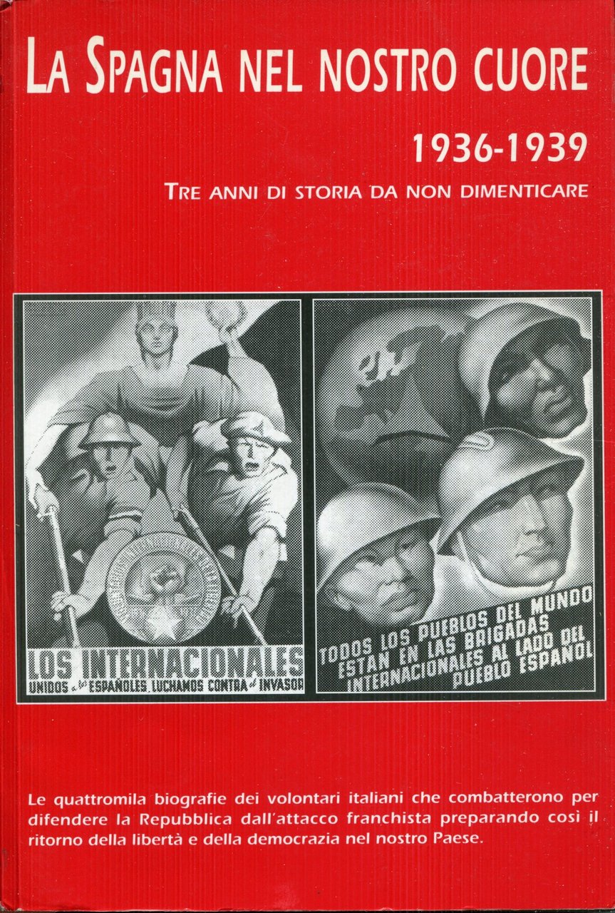 La Spagna nel nostro cuore : 1936-1939 : tre anni …