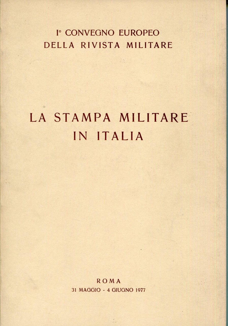 La stampa militare in Italia : 1. Convegno europeo della …