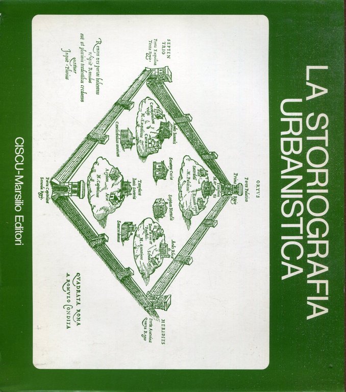 La storiografia urbanistica : atti del 1. convegno internazionale di storia urbanistica 'Gli studi di storia urbanistica: confronto di metodologie e risultati', Lucca : 24-28 settembre 1975