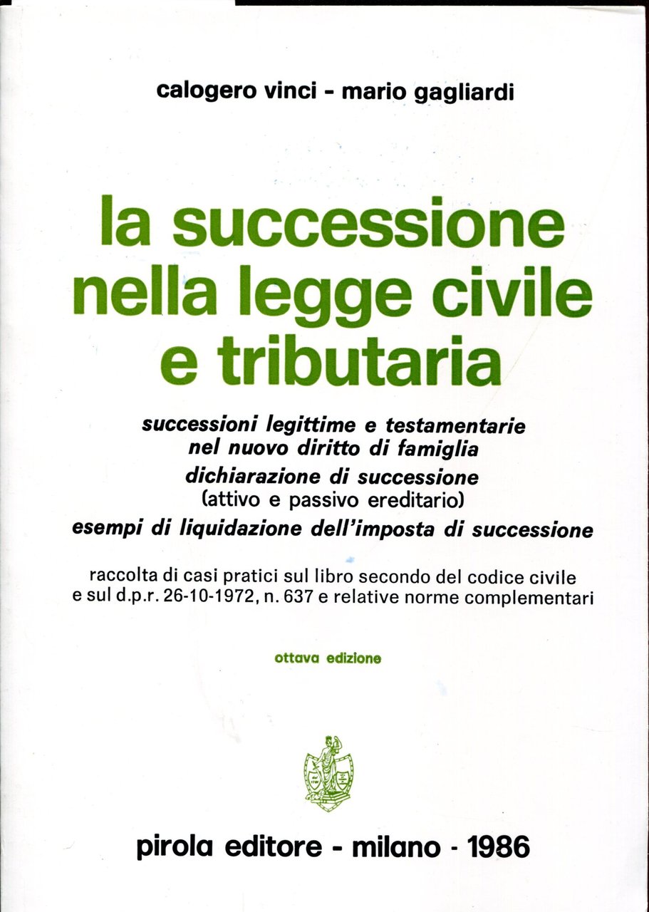La successione nella legge civile e tributaria : successioni legittime …