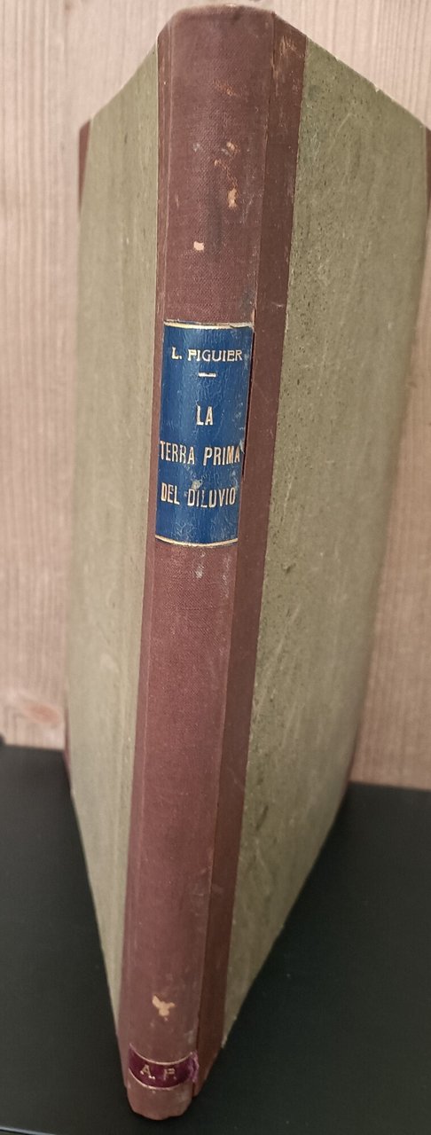 La terra prima del diluvio. Traduzione del dottore Camillo Marinoni, …