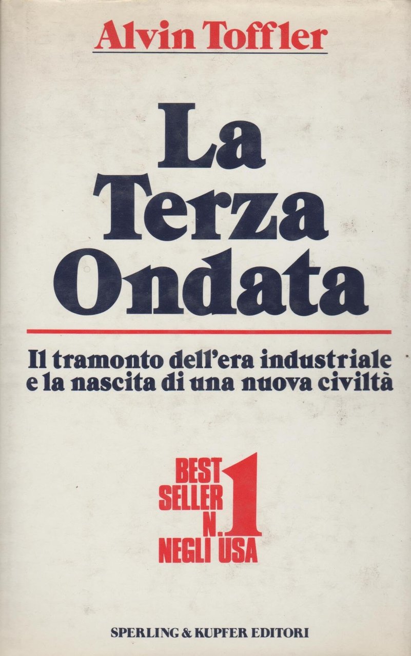 La terza ondata. Il tramonto dell'era industriale e la nascita …