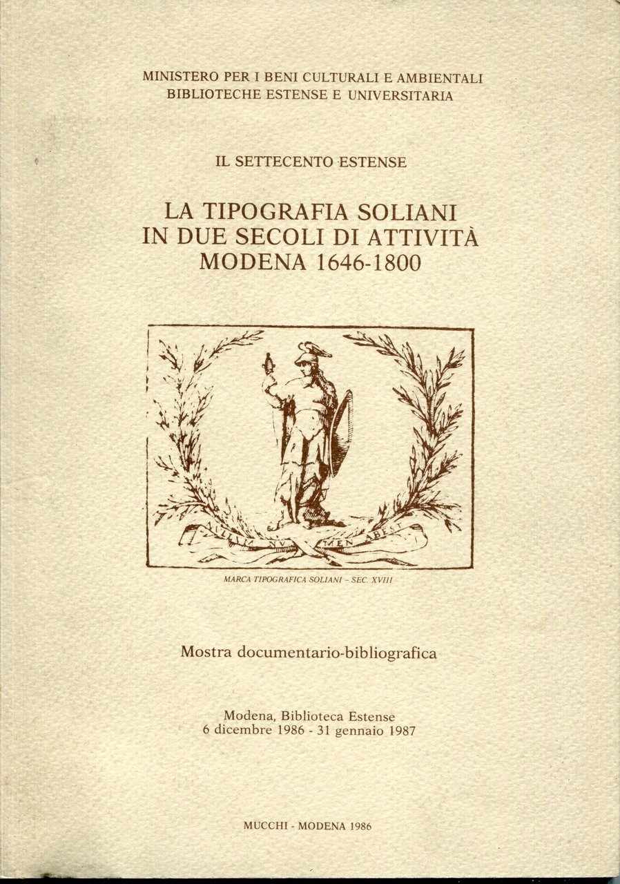 La tipografia Soliani in due secoli di attività: Modena, 1646-1800 …