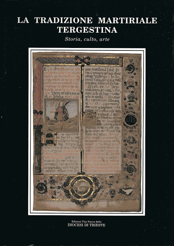 La tradizione martiriale tergestina. Storia, culto e arte