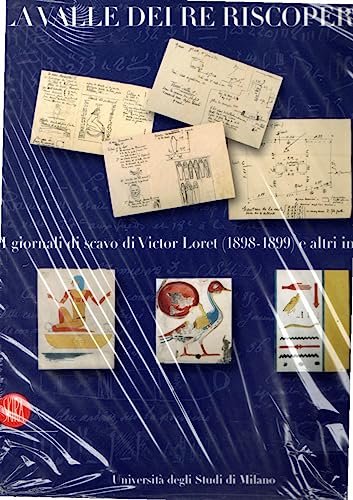 La valle dei Re riscoperta. I giornali di scavo di …