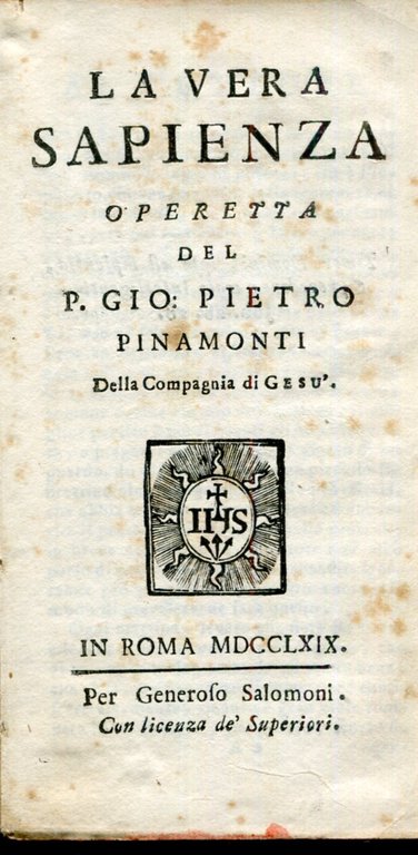 La vera sapienza operetta del p. Gio. Pietro Pinamonti della …