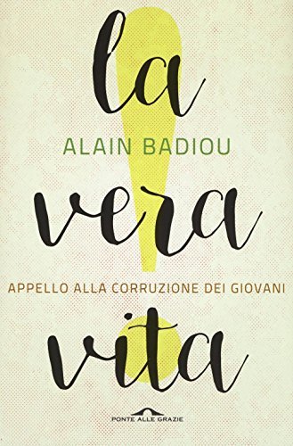 La vera vita. Appello alla corruzione dei giovani | Immagine principale