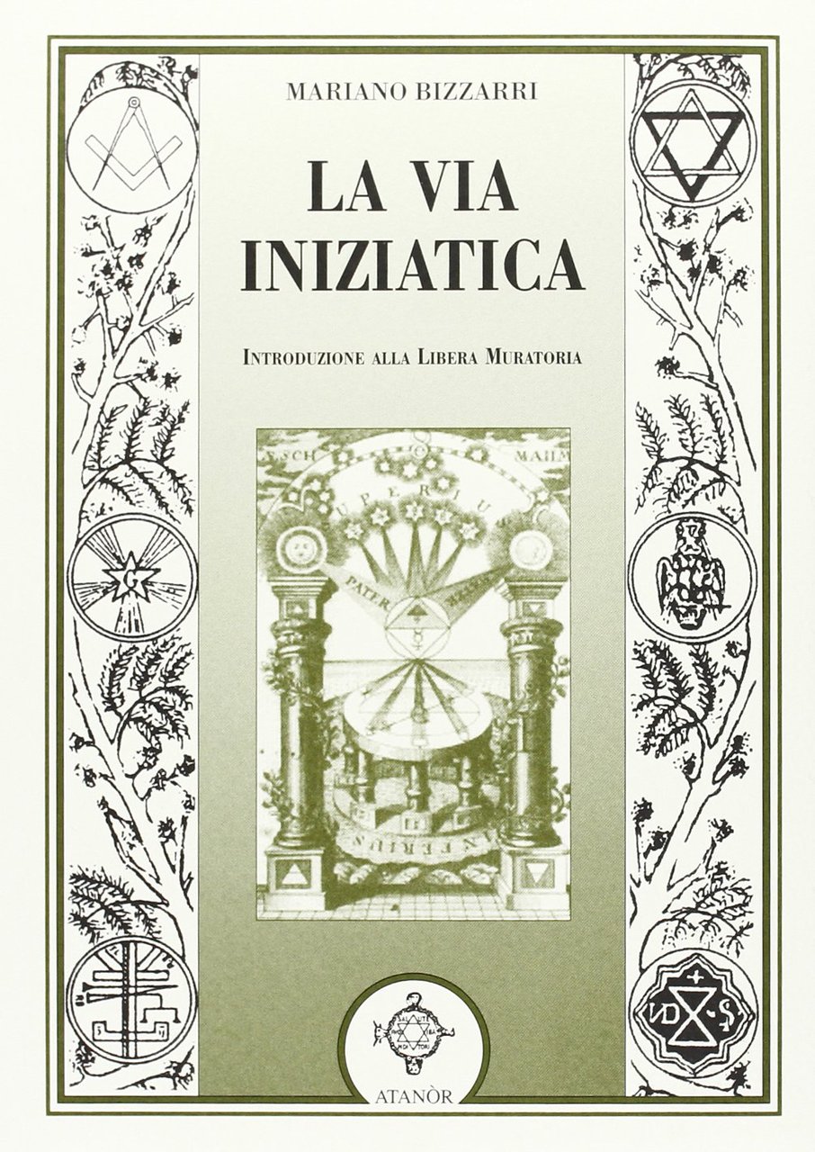 La via iniziatica. Introduzione alla Libera Muratoria