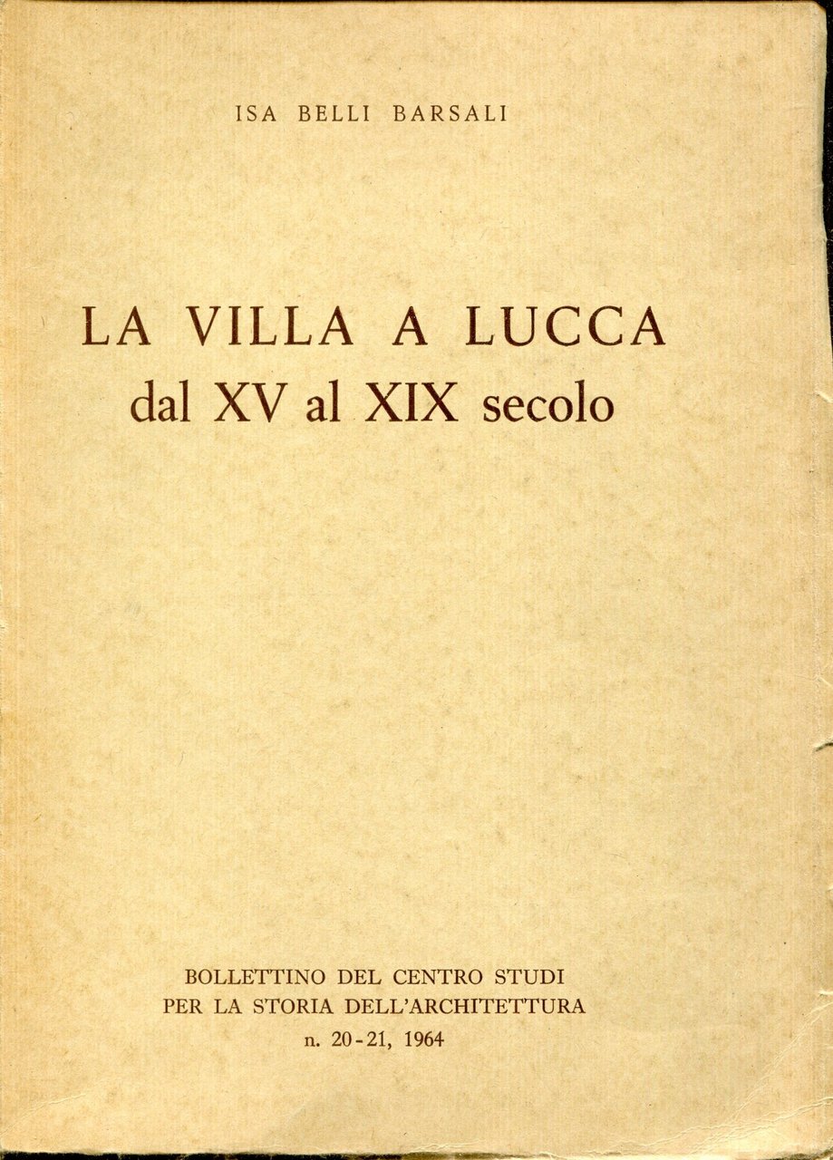 La villa a Lucca dal XV al XIX secolo, con …