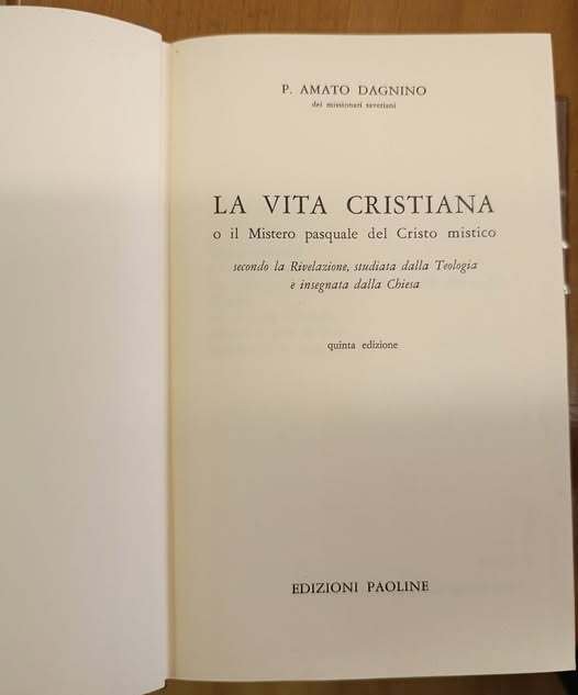 La vita cristiana o il Mistero pasquale del Cristo mistico …