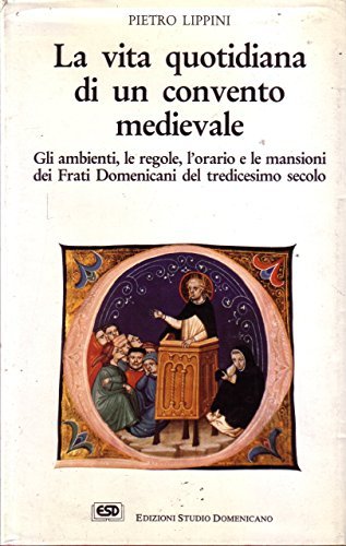 La vita quotidiana di un convento medievale. Gli ambienti, le …