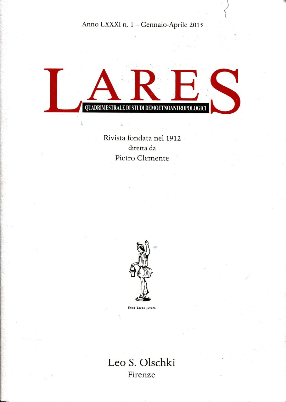 Lares rivista quadrimestrale di studi demoetnoantropologici fondata da Pietro Clemente. …