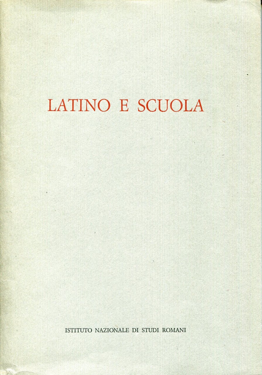 Latino e scuola. Atti del congresso tenuto a Roma nel …