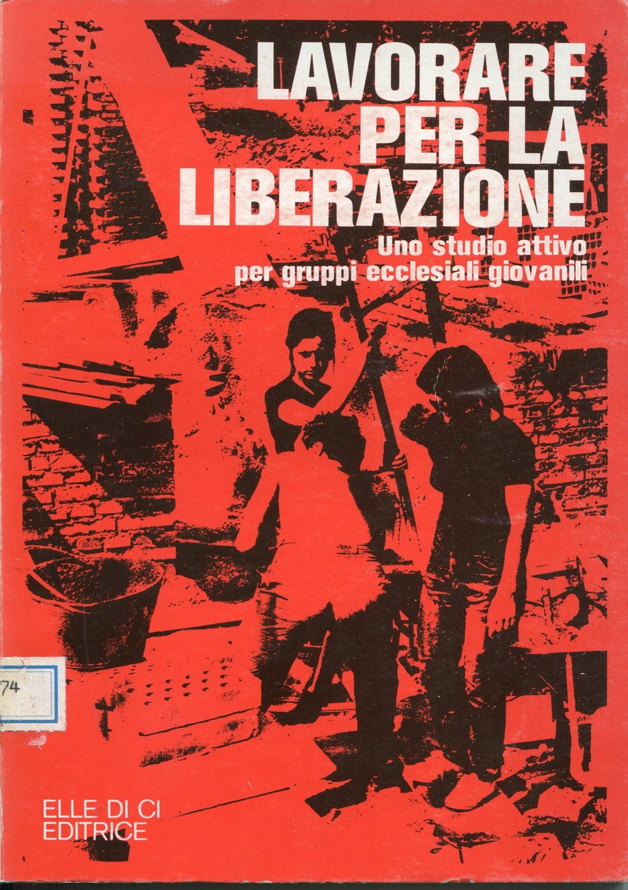 Lavorare per la liberazione : uno studio attivo per gruppi …