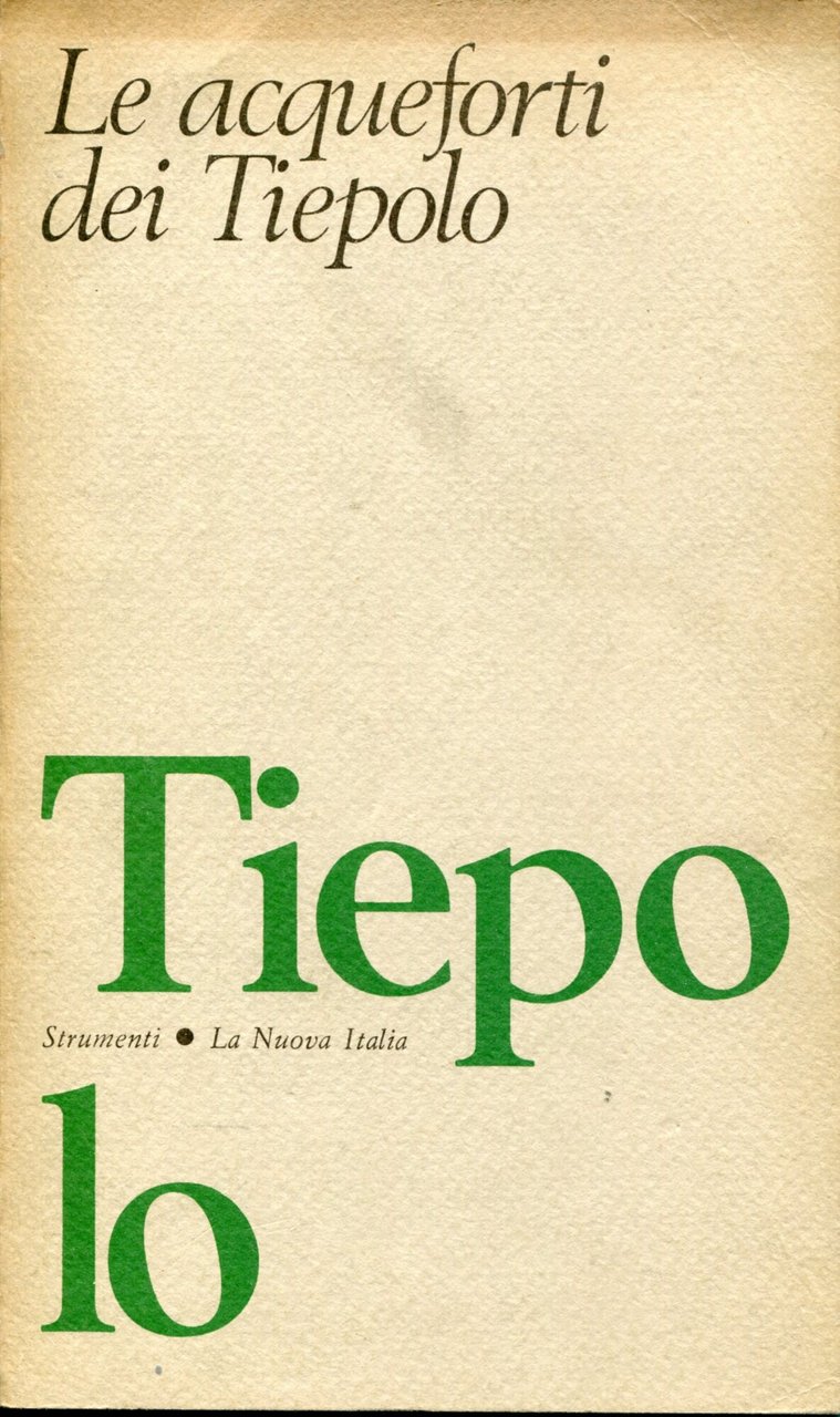 Le acqueforti dei Tiepolo. Ripr. facs. dell'ed. pubblicata nel 1965