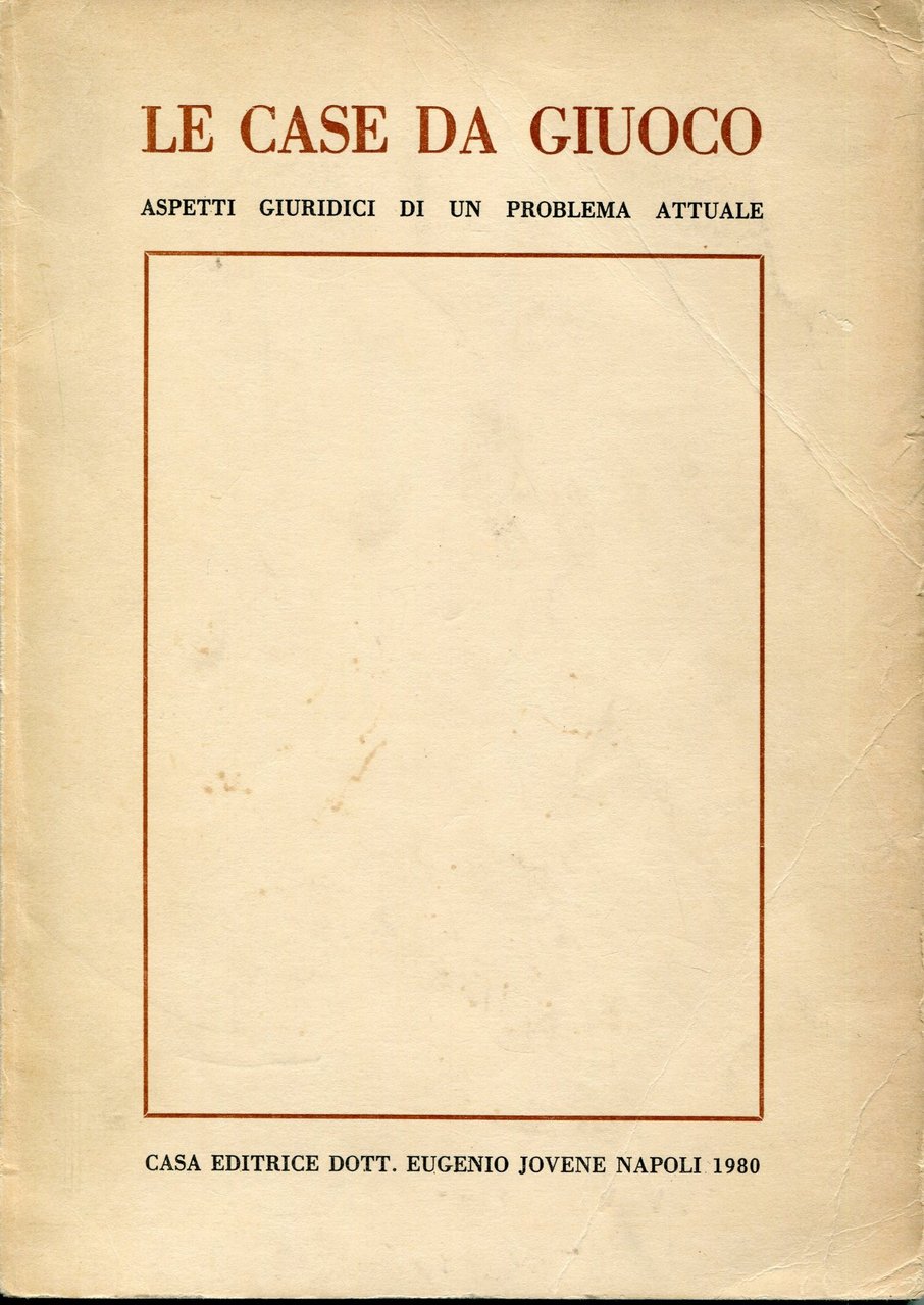 Le case da giuoco : aspetti giuridici di un problema …