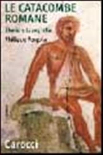 Le catacombe romane. Storia e topografia | Immagine principale