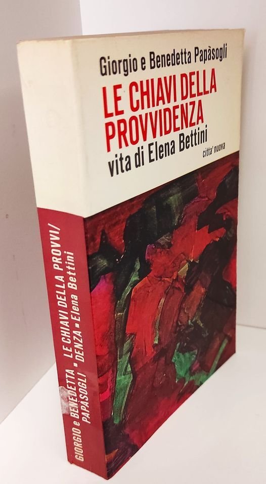 Le chiavi della Provvidenza : vita di Elena Bettini