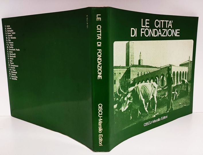 Le città di fondazione : atti del 2. Convegno internazionale di storia urbanistica : Lucca 7-11 settembre 1977