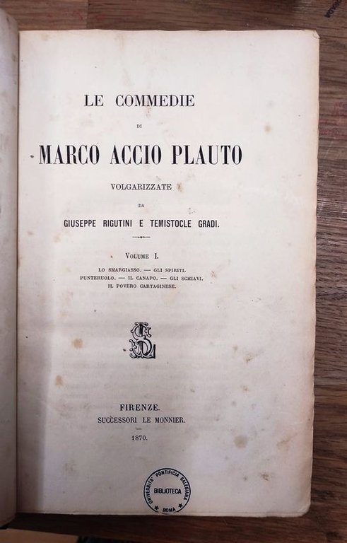 Le commedie di Marco Accio Plauto, volgarizzate da Giuseppe Rigutini …