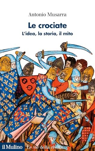 Le crociate. L'idea, la storia, il mito | Immagine principale