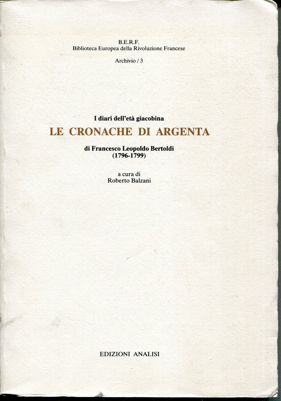 Le cronache di Argenta : (1796-1799); a cura di Roberto …