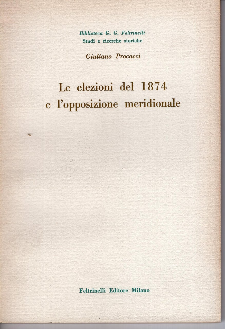 Le elezioni del 1874 e l'opposizione meridionale