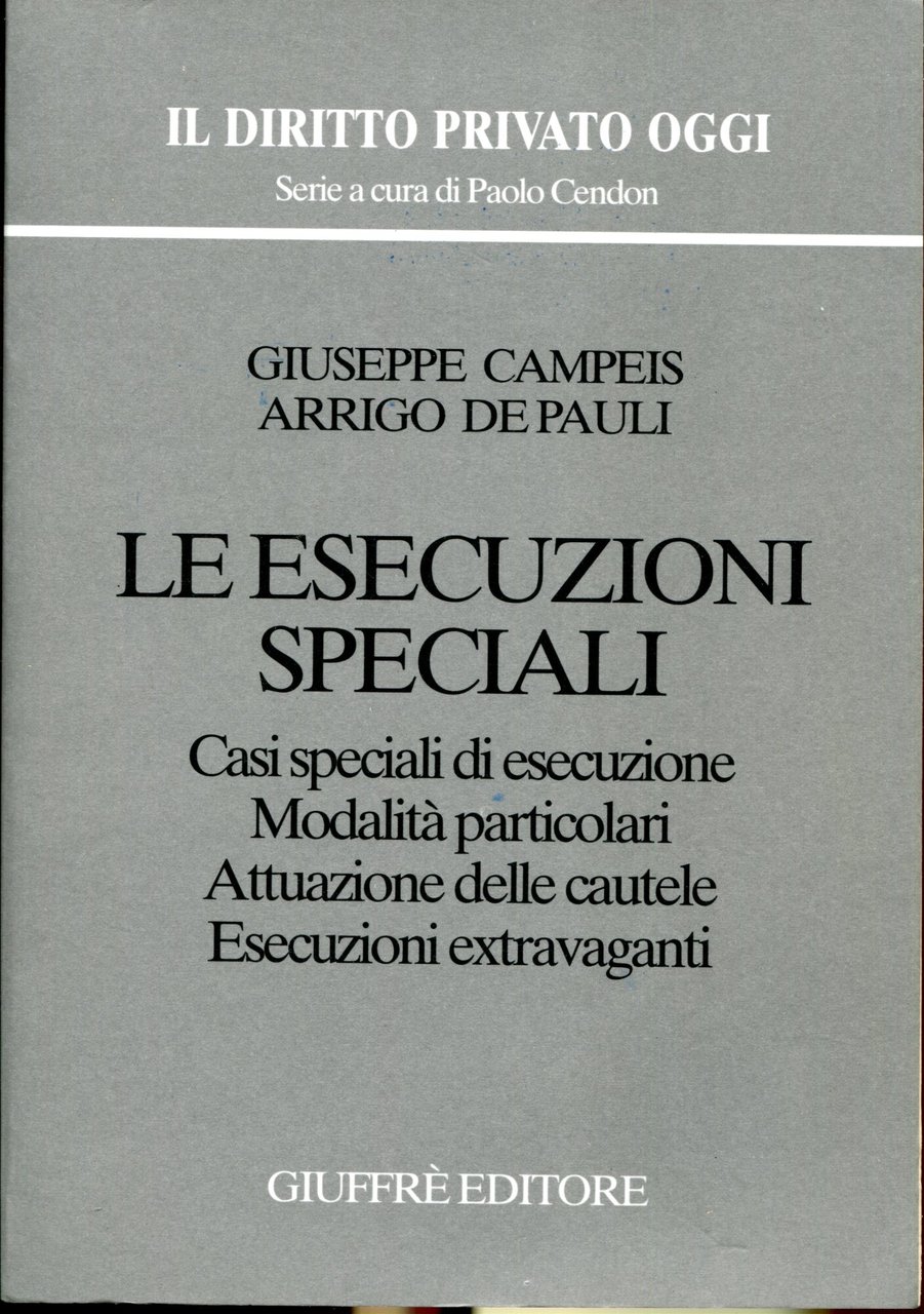 Le esecuzioni speciali. Casi speciali di esecuzione. Modalità particolari. Attuazione …