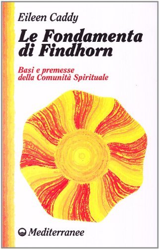 Le fondamenta di Findhorn. Basi e premesse della comunità spirituale | Immagine principale