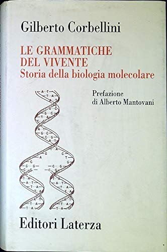 Le grammatiche del vivente. Storia della biologia molecolare