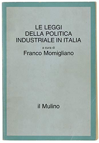 Le leggi della politica industriale in Italia. Dalla ristrutturazione all'innovazione | Immagine principale