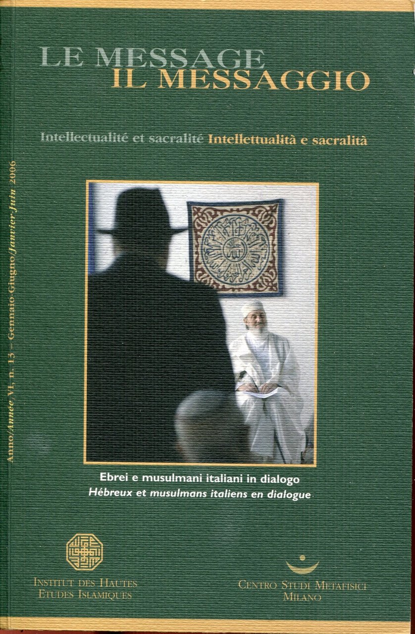 Le message. Il messaggio. Intellectualité et sacralité. Intellettualità e sacralità. …