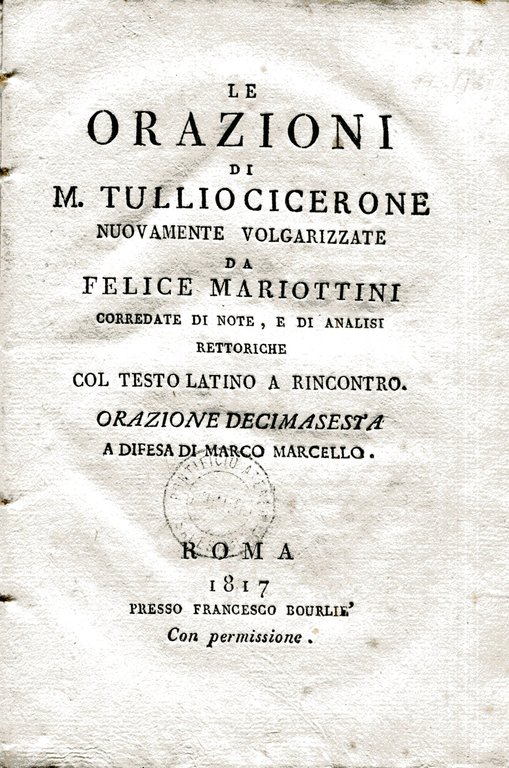 Le orazioni di M. Tullio Cicerone nuovamente volgarizzate da Felice …