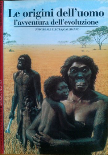 Le origini dell'uomo. L'avventura dell'evoluzione