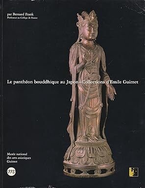 Le panthéon bouddhique au Japon: Collections d'Emile Guimet