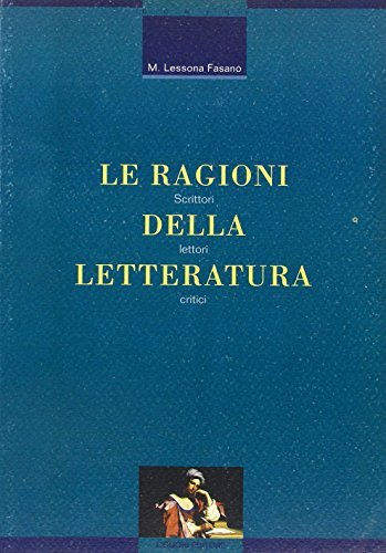 Le ragioni della letteratura. Scrittori, lettori, critici | Immagine principale