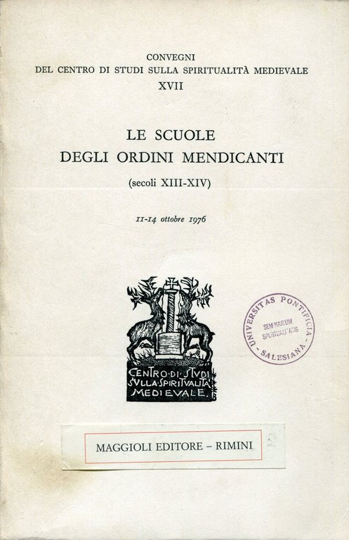 Le scuole degli Ordini mendicanti: secoli 13.-14. : 11-14 ottobre …