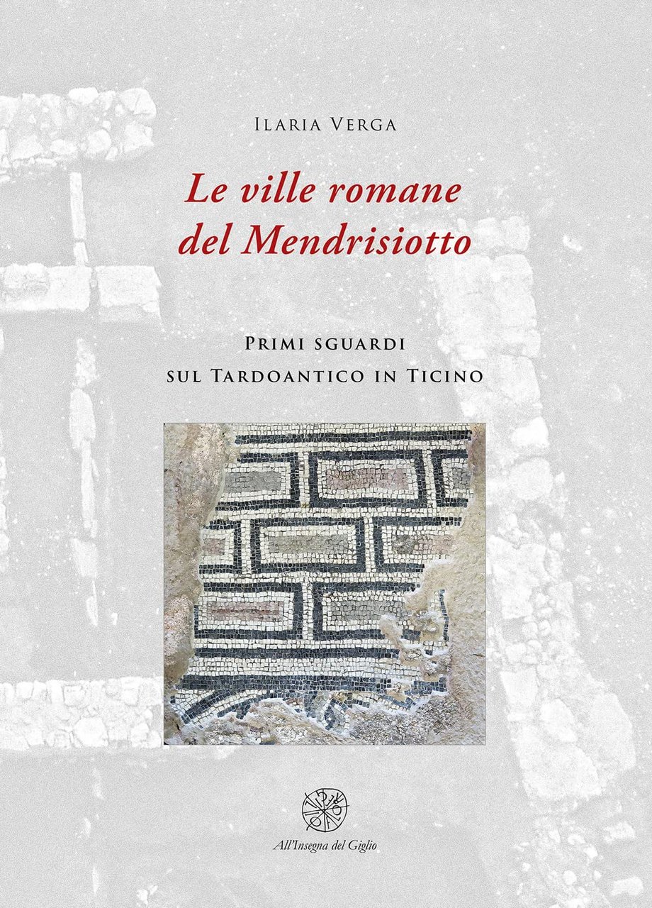 Le ville romane del Mendrisotto. Primi sguardi sul Tardoantico in … | Immagine principale