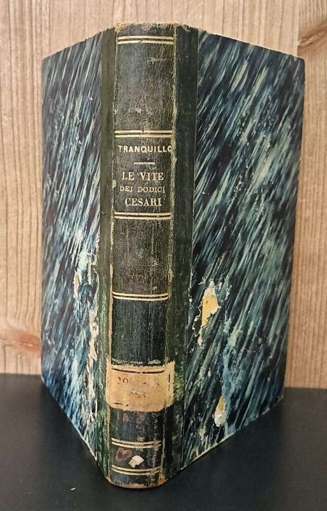 Le vite dei dodici Cesari di Gaio Svetonio Tranquillo ; …