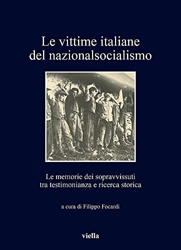 Le vittime italiane del nazionalsocialismo. Le memorie dei sopravvissuti tra … | Immagine principale